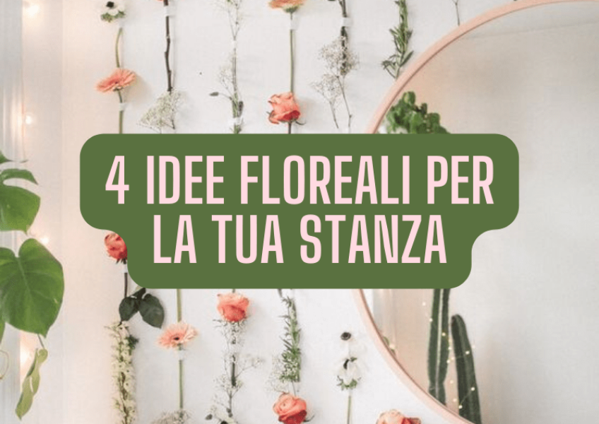 4 idee floreali per la tua stanza